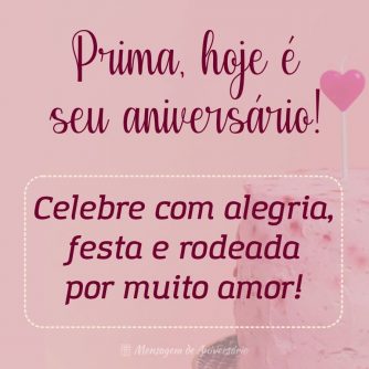 Prima, hoje é o seu aniversário